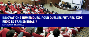 Innovations numériques, pour quelles futures expériences transmédias ?