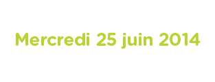 Mercredi 25 juin 2014