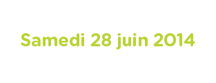 Samedi 28 juin 2014